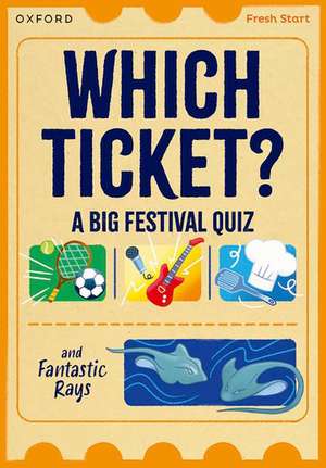 Read Write Inc. Fresh Start Readers: Book 3: Which Ticket? A Big Festival Quiz & Fantastic Rays de Ruth Miskin