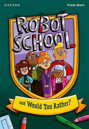 Read Write Inc. Fresh Start Readers: Book 8: Robot School & Would You Rather? de Ruth Miskin