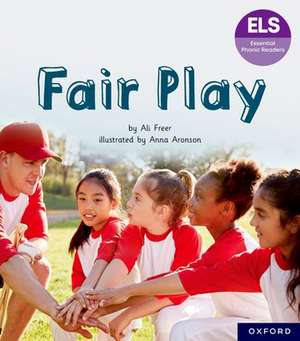 Essential Letters and Sounds: Essential Phonic Readers: Oxford Reading Level 6: Fair Play de Ali Freer