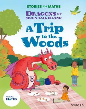 Stories for Maths: Oxford Reading Level 7: A Trip to the Woods de Angela Kecojevic