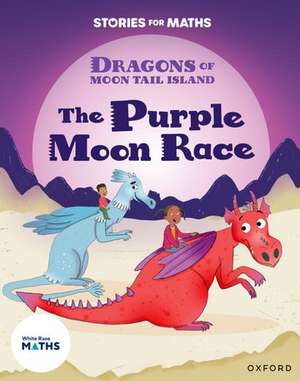 Stories for Maths: Oxford Reading Level 8: The Purple Moon Race de Stella Botchway