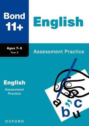 Bond 11+: Bond 11+ English Assessment Practice Age 7-8 de Sarah Lindsay