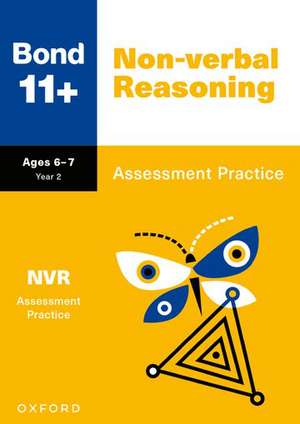 Bond 11+: Bond 11+ Non-verbal Reasoning Assessment Practice Age 6-7 de Alison Primrose