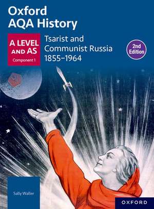 Oxford AQA History for A Level: Tsarist and Communist Russia 1855-1964 Student Book Second Edition de Sally Waller