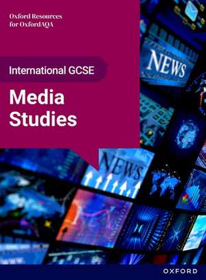 OxfordAQA International GCSE Media Studies (9257): Student Book de Steff Hutchinson