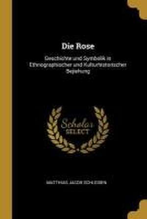 Die Rose de Matthias Jacob Schleiden