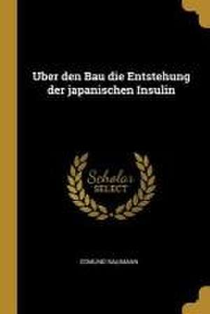 Uber den Bau die Entstehung der japanischen Insulin de Edmund Naumann