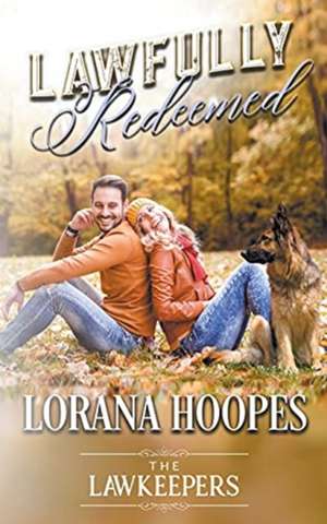 Lawfully Redeemed de Lorana Hoopes