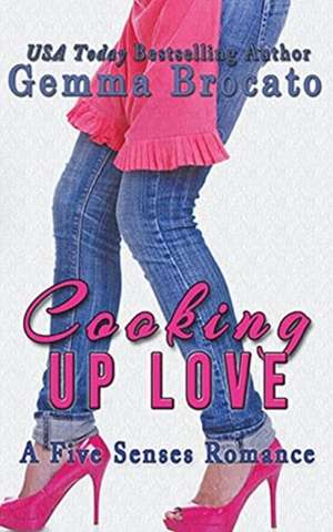 Cooking Up Love de Gemma Brocato