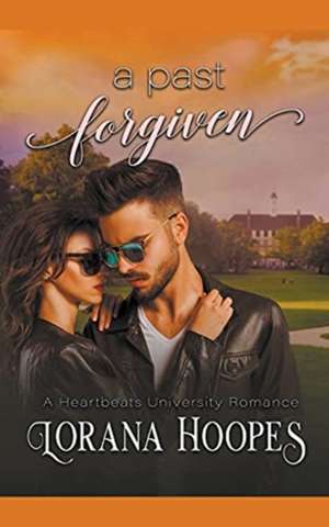 A Past Forgiven de Lorana Hoopes