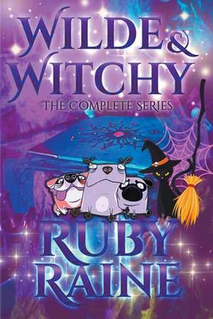 Wilde & Witchy The Complete Series de Ruby Raine