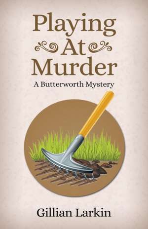 Playing At Murder de Gillian Larkin