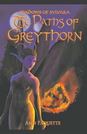 The Paths of Greythorn de Ann Paquette