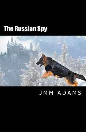 The Russian Spy de Jmm Adams