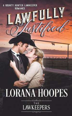 Lawfully Justified de Lorana Hoopes