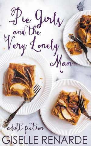 Pie Girls and the Very Lonely Man de Giselle Renarde