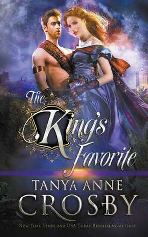 The King's Favorite de Tanya Anne Crosby