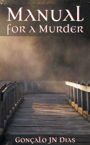 Manual for a Murder de Gonçalo Jn Dias