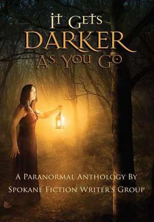 It Gets Darker as You Go de Oliver, Charles R.