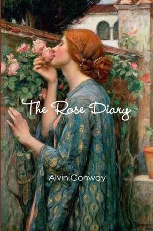 The Rose Diary de Alvin Conway