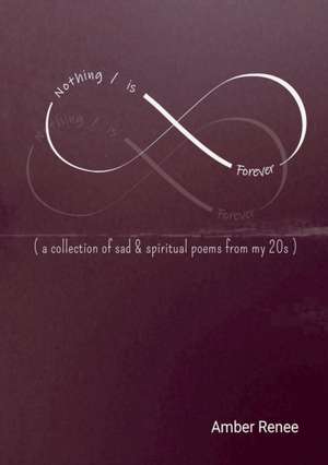 Nothing / is Forever de Amber Renee