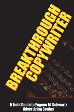 Breakthrough Copywriter de Robert C. Worstell