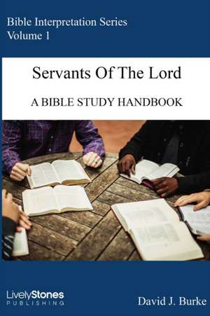 Servants of the Lord de David J. Burke