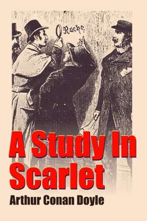 A Study in Scarlet de Arthur Conan Doyle