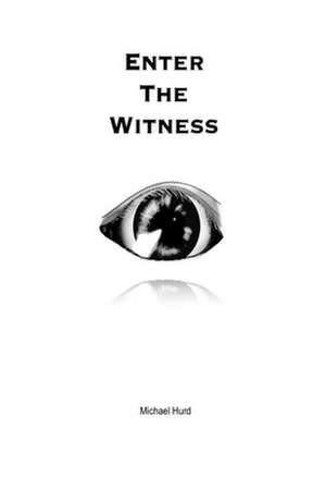 Enter the Witness de Michael Hurd