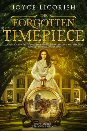 The Forgotten Timepiece de Joyce Licorish