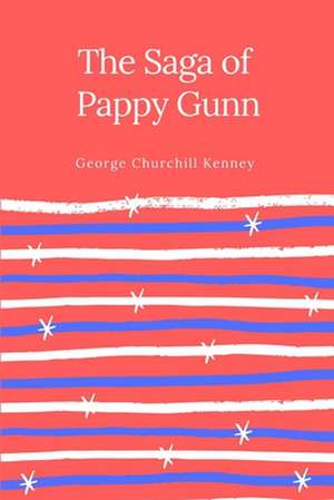 The Saga of Pappy Gunn de George Churchill Kenney