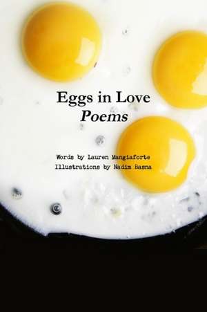 Eggs in Love de Lauren Mangiaforte