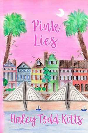 Pink Lies de Haley Todd Kitts