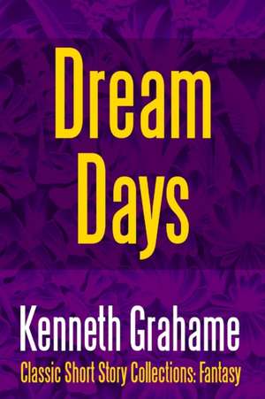 Dream Days de Kenneth Grahame