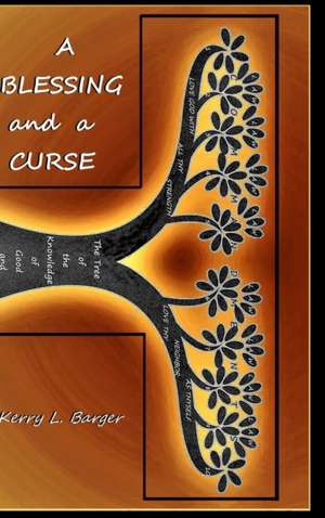 A Blessing and a Curse de Kerry L. Barger