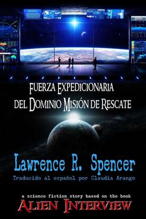 Fuerza Expedicionaria del Dominio Misión de Rescate de Lawrence R. Spencer