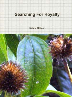 Searching For Royalty de Selena Millman