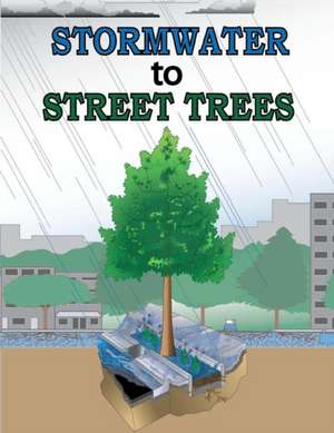 Stormwater to Street Trees de U. S. Environmental Protection Agency