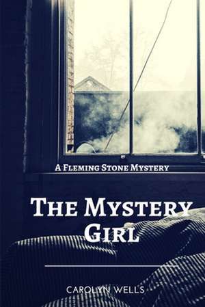 The Mystery Girl de Carolyn Wells