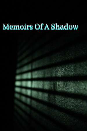 Memoirs of A Shadow de Cortez Jordan