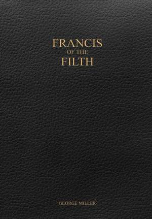 Francis of the Filth de George Miller