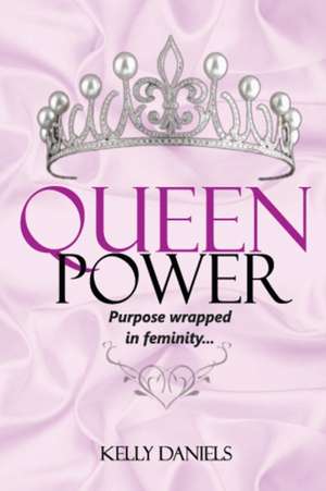 Queen Power de Kelly Daniels