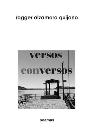 versos conversos de Rogger Alzamora Quijano
