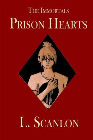 The Immortals Prison Hearts de L. Scanlon