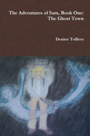 The Ghost Town de Desiree Tolliver