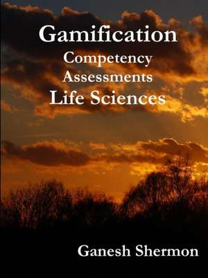 Gamification Competency Assessments - Life Sciences de Ganesh Shermon