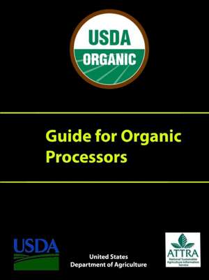 Guide for Organic Processors de U. S. Department of Agriculture