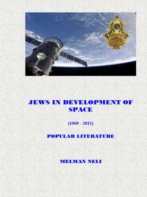 JEWS IN DEVELOPMENT OF SPACE de Neli Melman