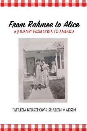 From Rahmee to Alice de Borschow, Patricia