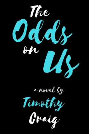 The Odds on Us de Timothy Craig